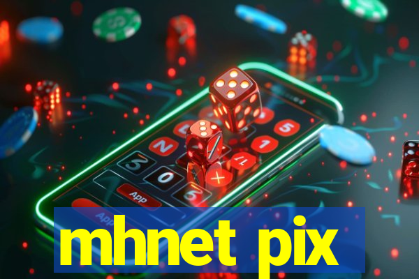 mhnet pix